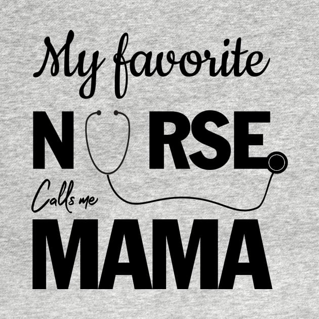 My favorite Nurse calls me MAMA by trendygiftshop